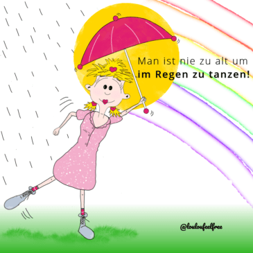 Man ist nie zu alt um im Regen zu tanzen